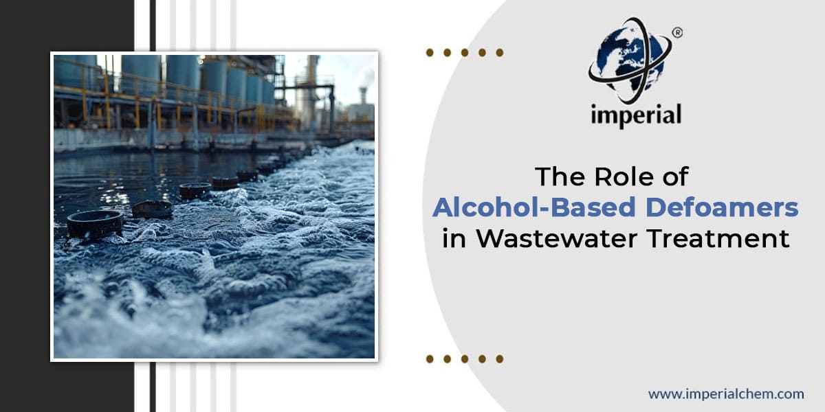 role of alcohol-based defoamers in wastewater treatment