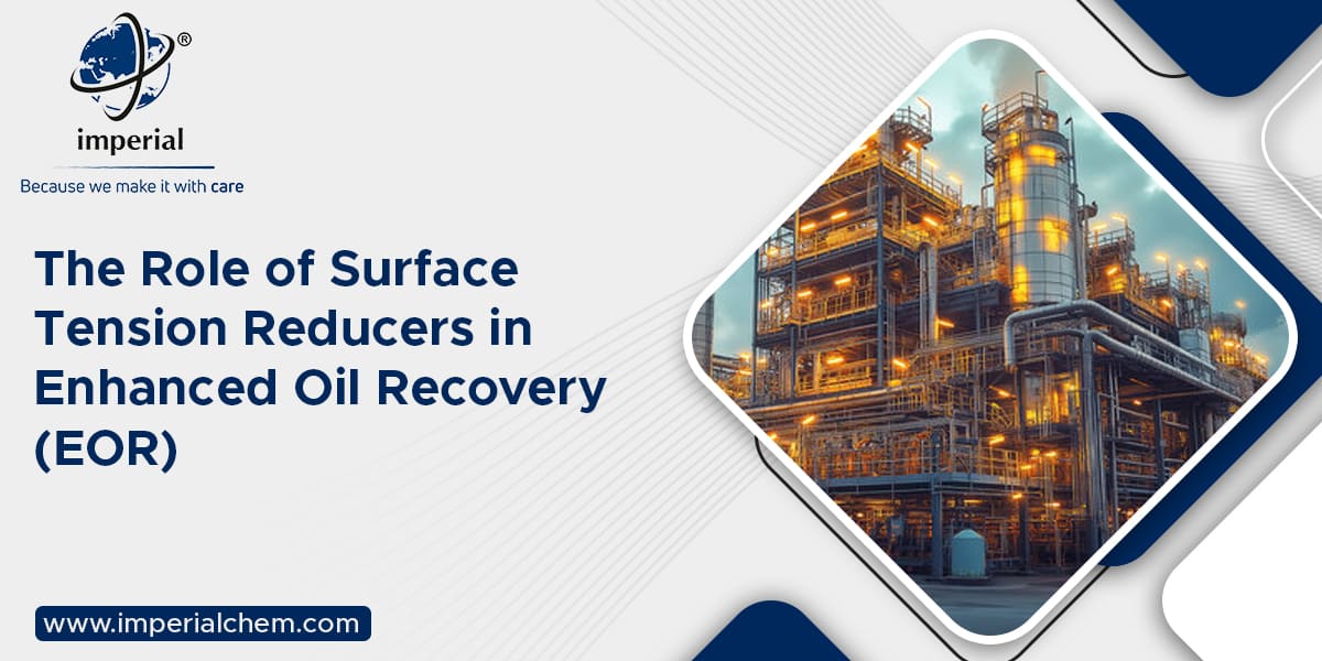 The role of surface tension reducers in enhanced oil recovery